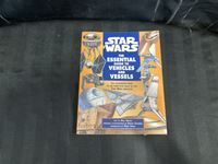    Star Wars the Essential Guide to Vehicles and Vessels