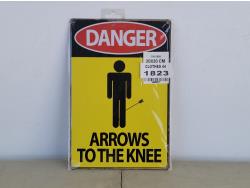 Tin Sign - Danger Arrows to the Knee